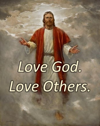 Jesus: Love God.  Love Others.